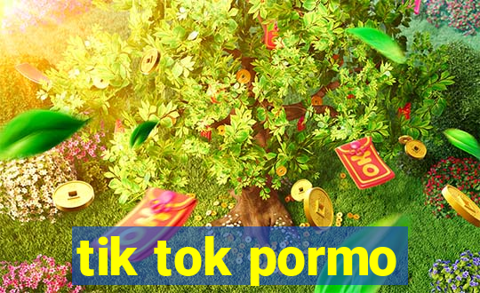 tik tok pormo